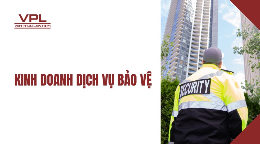 Kinh doanh dịch vụ bảo vệ
