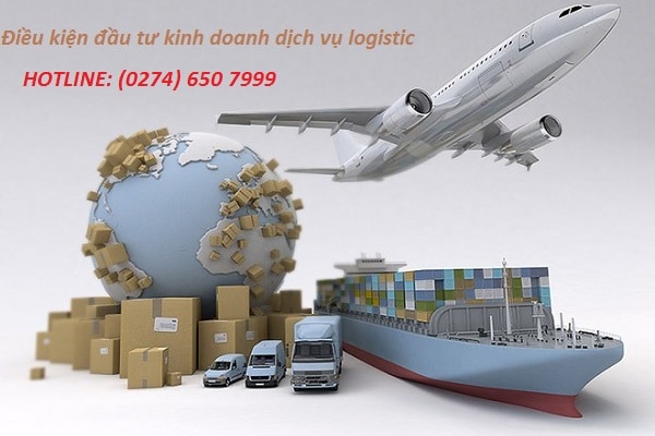 Điều kiện đầu tư kinh doanh dịch vụ logistic.