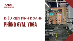 Điều kiện kinh doanh phòng Gym, yoga