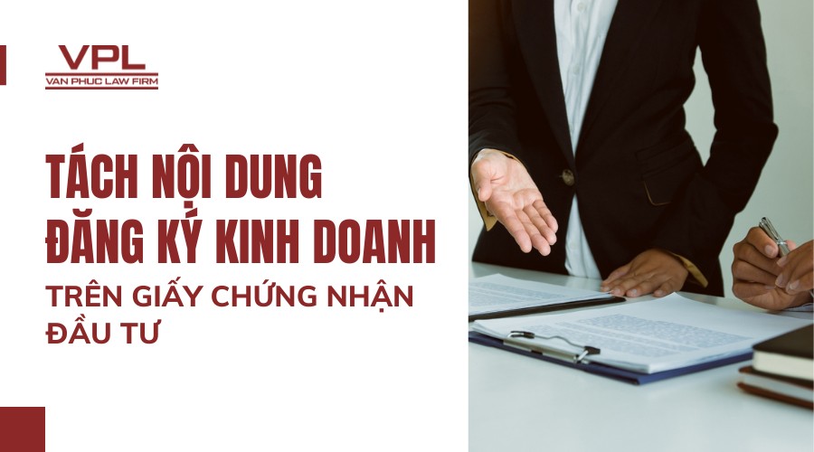 Tách nội dung đăng ký kinh doanh trên giấy chứng nhận đầu tư