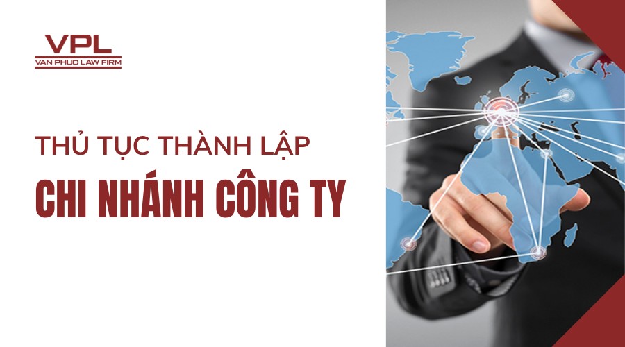 Thủ tục thành lập chi nhánh công ty