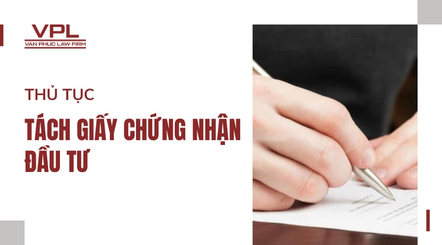 Thủ tục tách giấy chứng nhận đầu tư