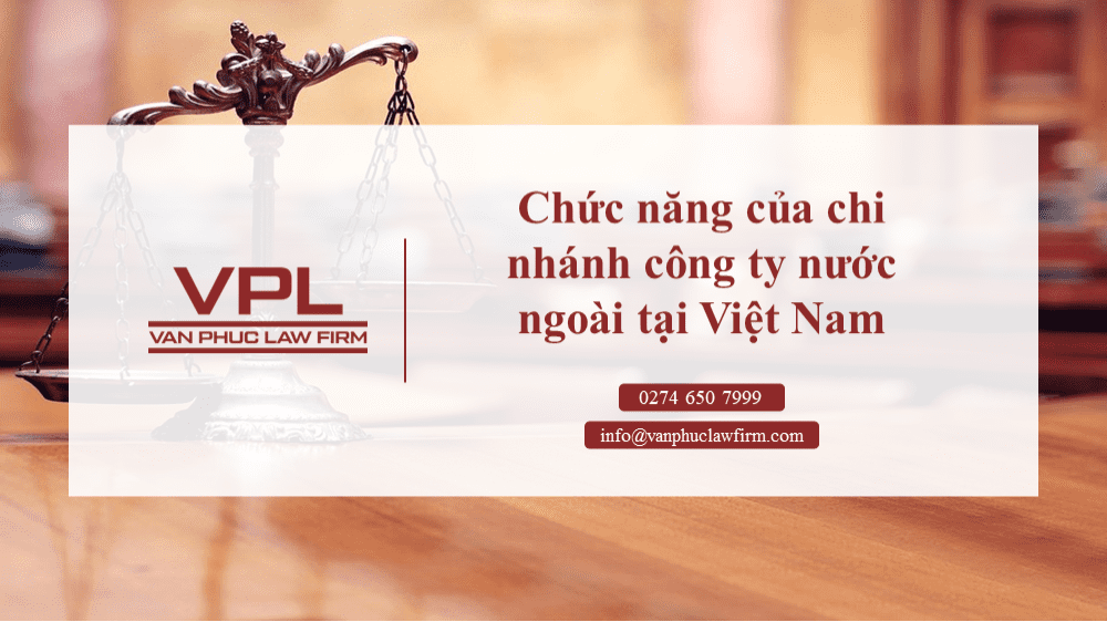 Chức năng của chi nhánh công ty nước ngoài tại Việt Nam