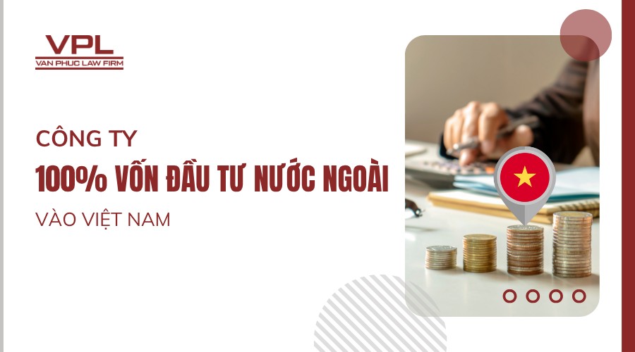 Công ty 100% vốn đầu tư nước ngoài vào Việt Nam