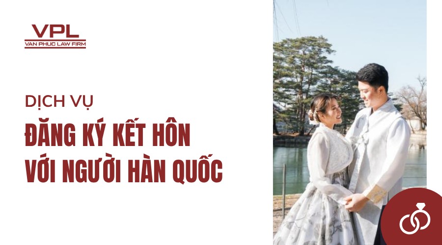 Dịch vụ đăng ký kết hôn với người Hàn Quốc