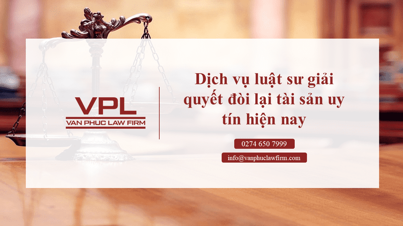 Dịch vụ luật sư giải quyết đòi lại tài sản uy tín hiện nay