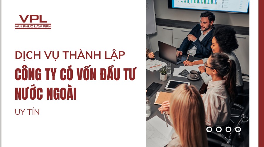 Dịch vụ thành lập công ty có vốn đầu tư nước ngoài uy tín