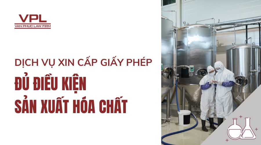 Dịch vụ xin cấp giấy phép đủ điều kiện sản xuất hóa chất