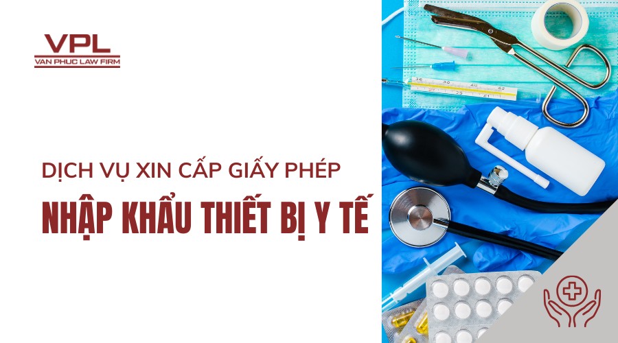 Dịch vụ xin cấp giấy phép nhập khẩu thiết bị y tế