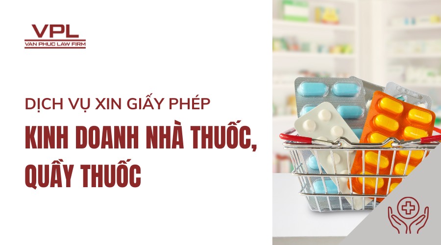 Dịch vụ xin giấy phép kinh doanh nhà thuốc, quầy thuốc