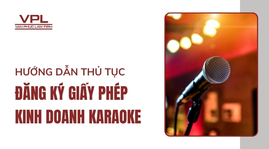 Hướng dẫn thủ tục đăng ký giấy phép kinh doanh karaoke