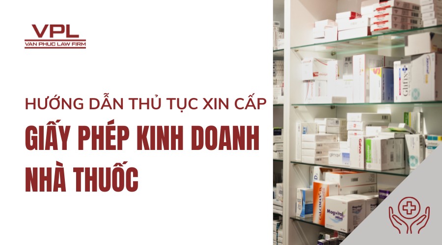 Hướng dẫn thủ tục xin cấp giấy phép kinh doanh nhà thuốc
