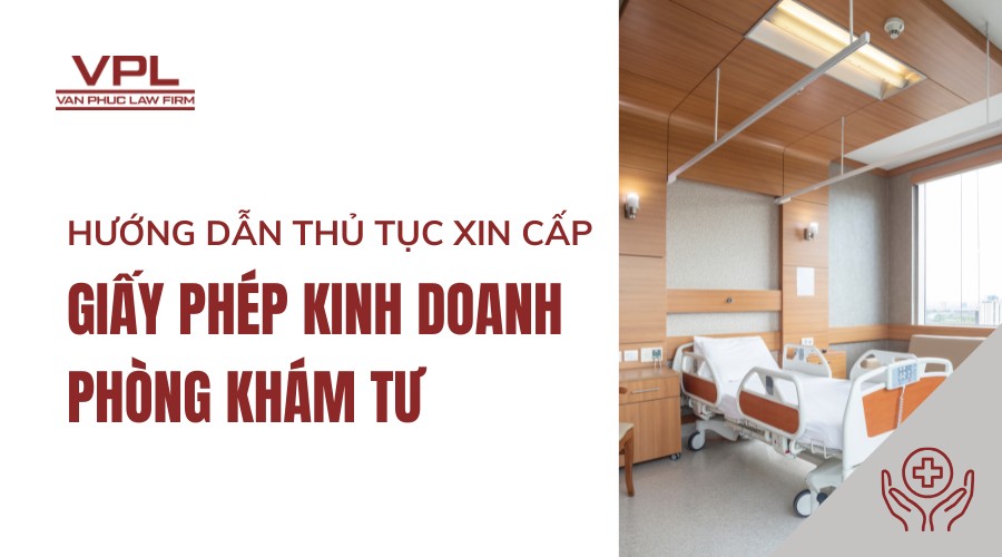 Hướng dẫn thủ tục xin cấp giấy phép kinh doanh phòng khám tư