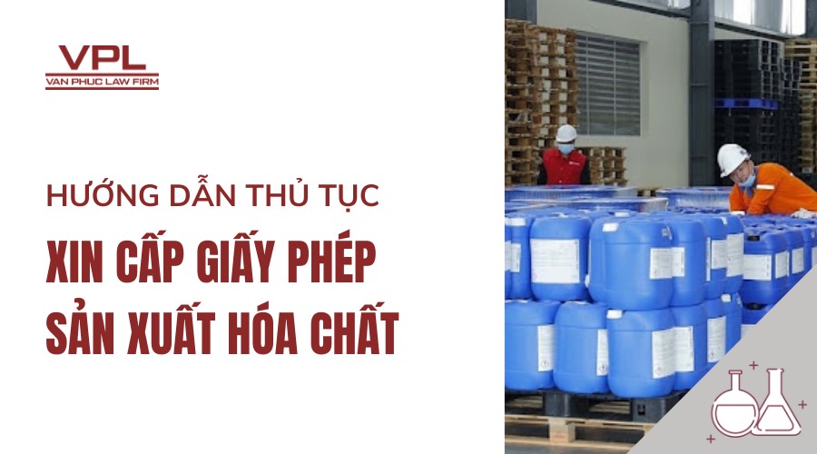Hướng dẫn thủ tục xin cấp giấy phép sản xuất hóa chất