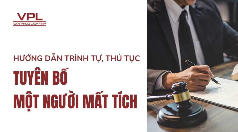 Hướng dẫn trình tự, thủ tục tuyên bố một người mất tích