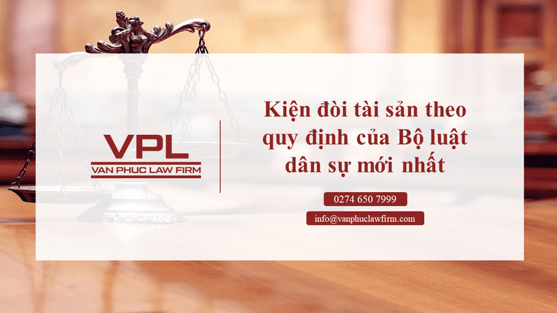 Kiện đòi tài sản theo quy định của Bộ luật dân sự mới nhất