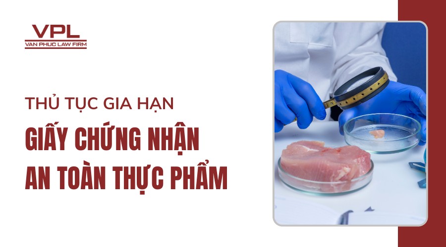 Thủ tục gia hạn giấy chứng nhận an toàn thực phẩm