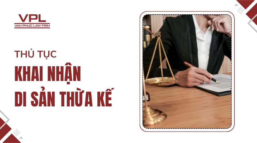 Thủ tục khai nhận di sản thừa kế