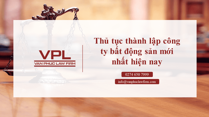 Thủ tục thành lập công ty bất động sản mới nhất hiện nay