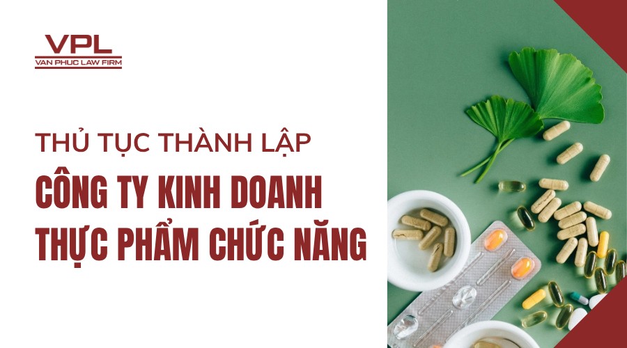 Thủ tục thành lập công ty kinh doanh thực phẩm chức năng