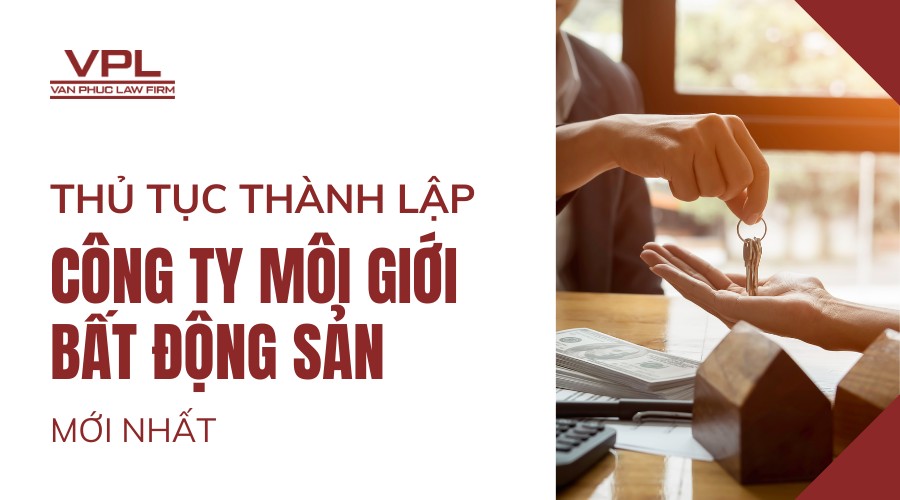 Thủ tục thành lập công ty môi giới bất động sản mới nhất