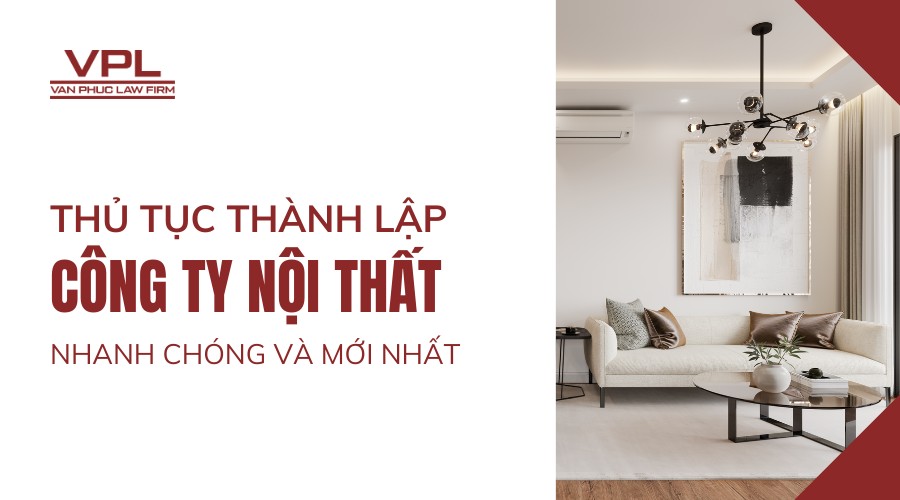 Thủ tục thành lập công ty nội thất nhanh chóng và mới nhất
