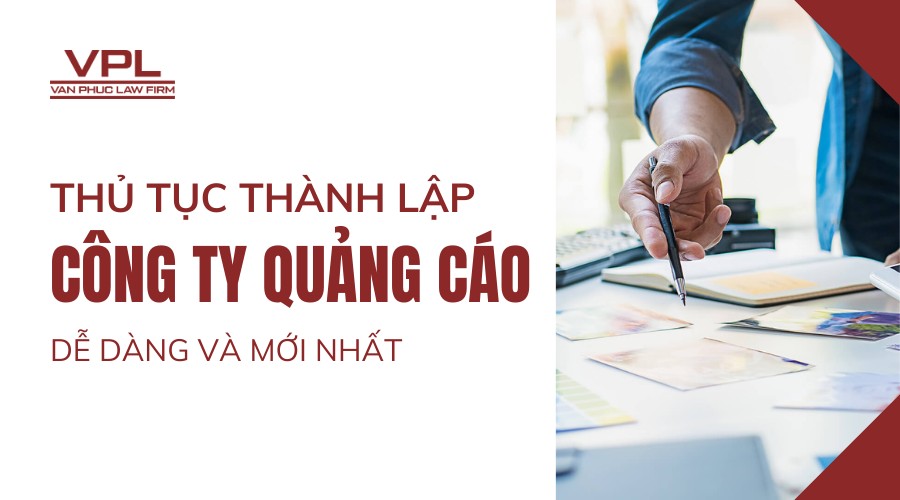 Thủ tục thành lập công ty quảng cáo dễ dàng và mới nhất