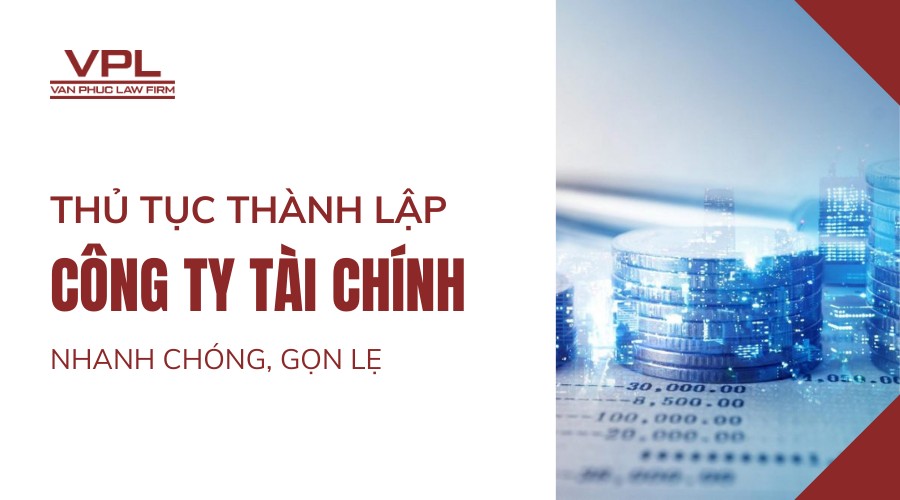 Thủ tục thành lập công ty tài chính nhanh chóng, gọn lẹ