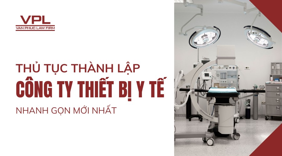 Thủ tục thành lập công ty thiết bị y tế nhanh gọn mới nhất