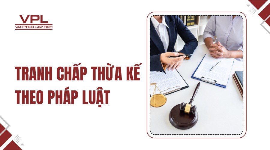 Tranh chấp thừa kế theo pháp luật