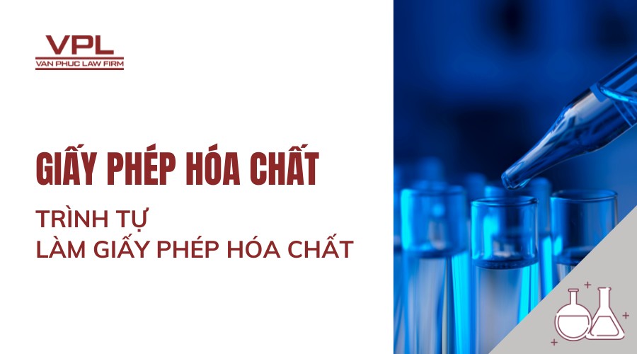 Giấy phép kinh doanh hóa chất - Trình tự làm giấy phép hóa chất