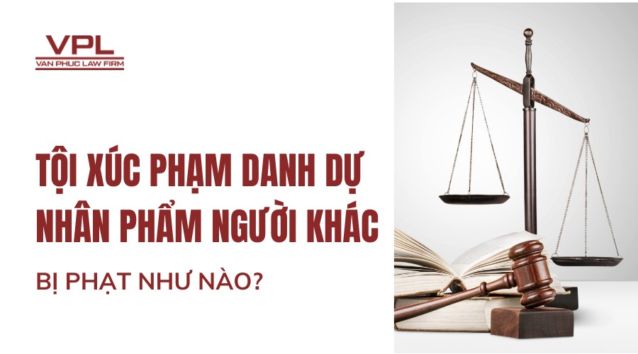 Tội xúc phạm danh dự nhân phẩm người khác bị phạt như nào?