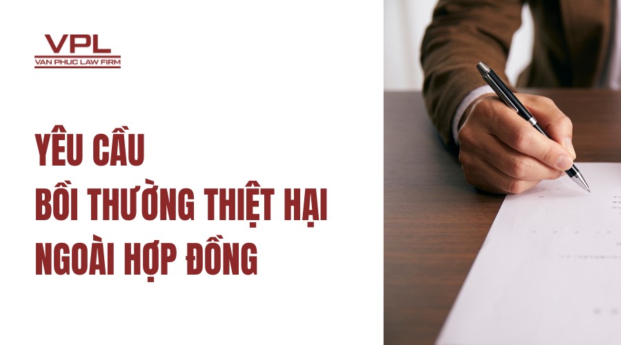 Yêu cầu bồi thường thiệt hại ngoài hợp đồng