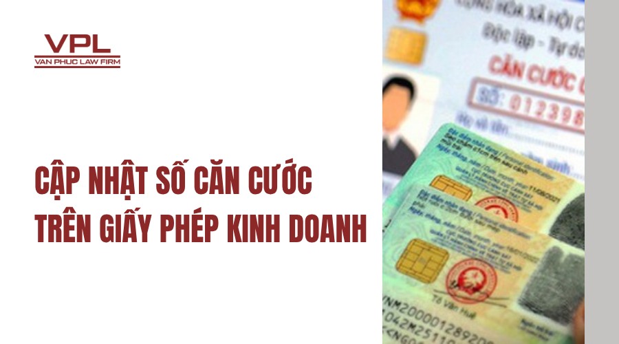 Cập nhật số căn cước trên giấy phép kinh doanh