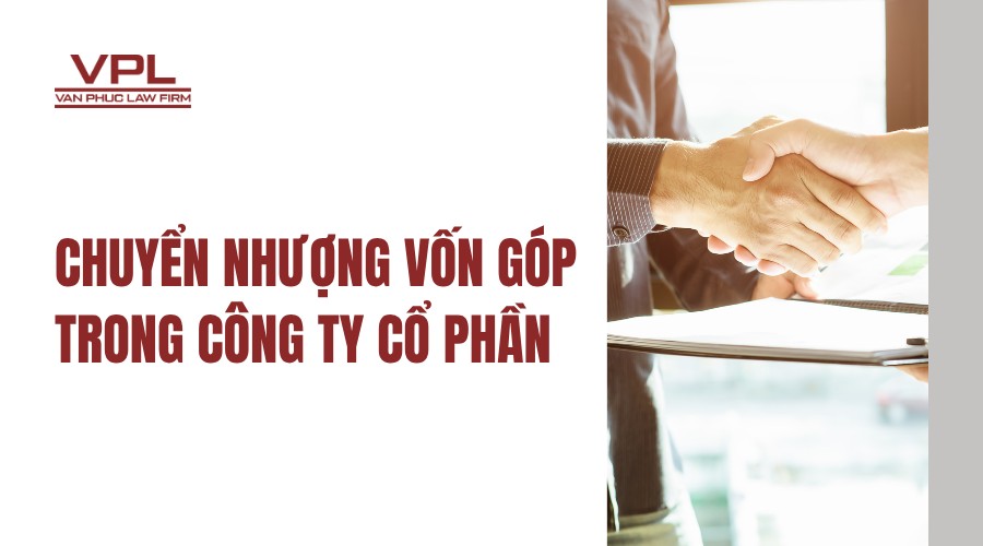 Chuyển nhượng vốn góp trong công ty cổ phần