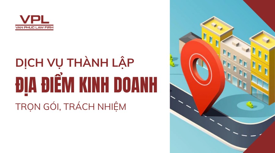 Dịch vụ thành lập địa điểm kinh doanh trọn gói, trách nhiệm