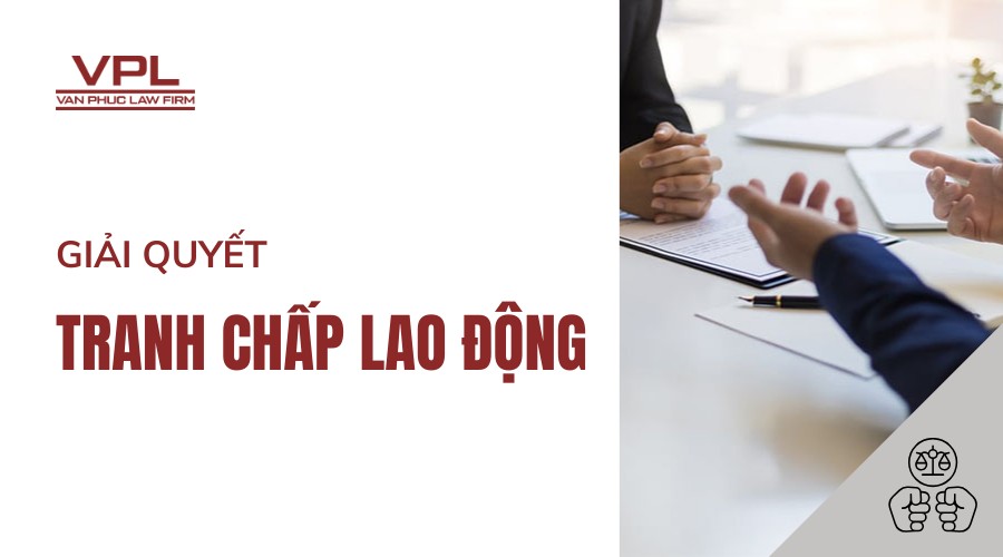 Giải quyết tranh chấp lao động