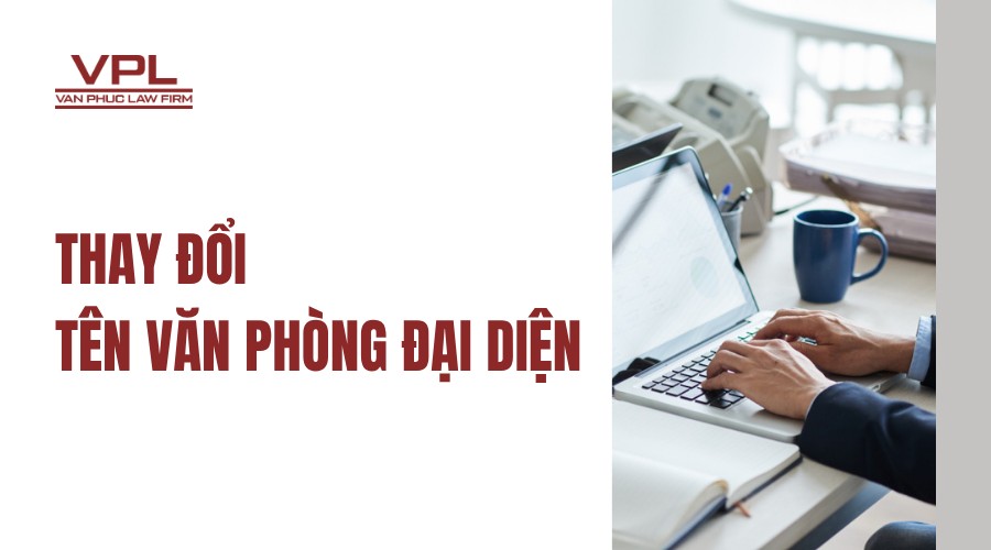 Thay đổi tên văn phòng đại diện