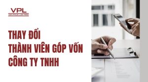 Thay đổi thành viên góp vốn công ty TNHH