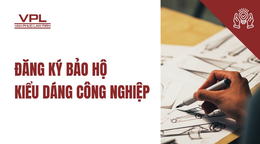 Đăng ký bảo hộ kiểu dáng công nghiệp