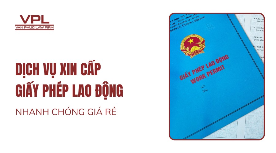 Dịch vụ xin cấp giấy phép lao động nhanh chóng giá rẻ