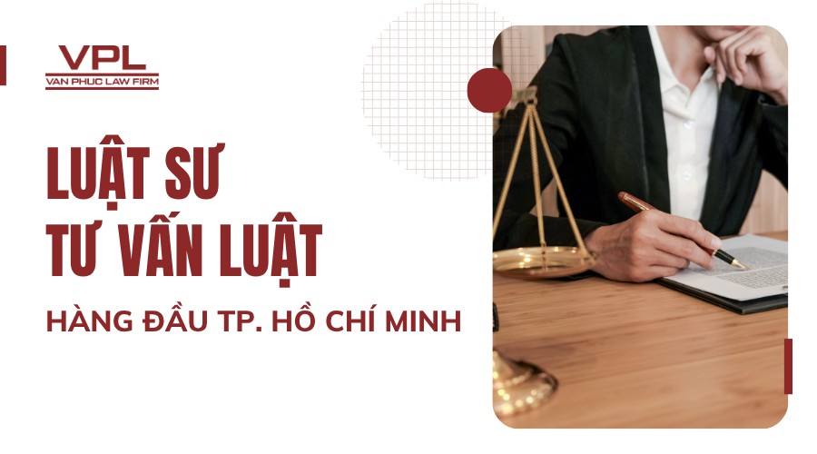 Luật sư tư vấn luật hàng đầu TP. Hồ Chí Minh