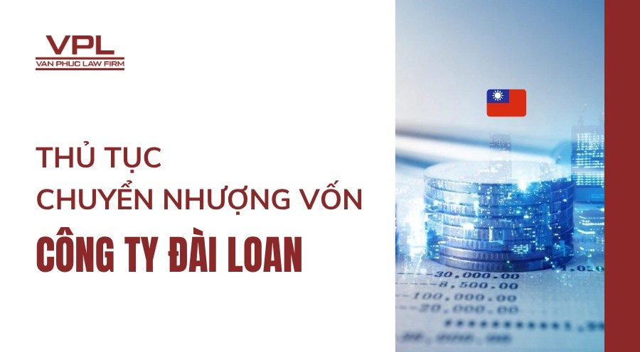 Thủ tục chuyển nhượng vốn Công ty Đài Loan