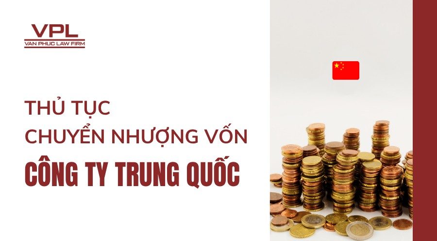 Thủ tục chuyển nhượng vốn Công ty Trung Quốc