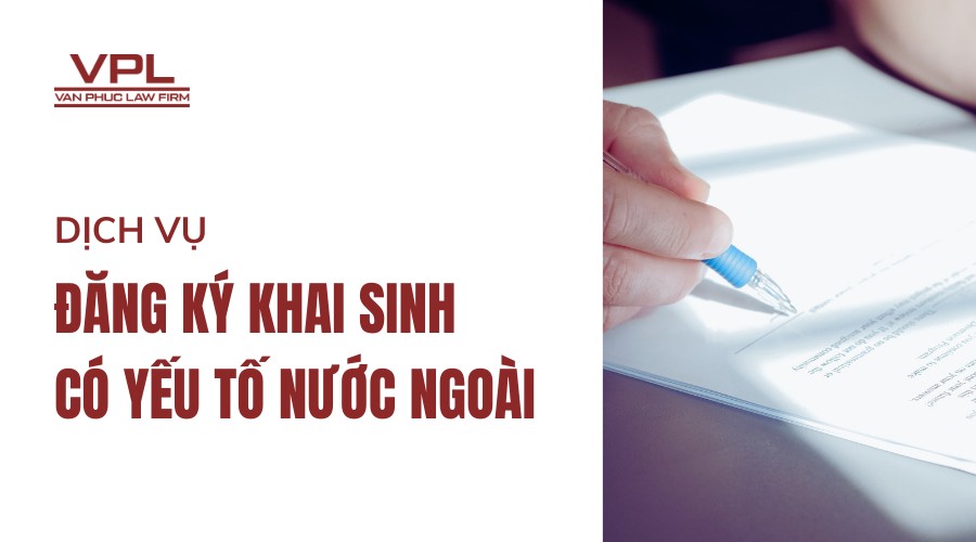 Dịch vụ đăng ký khai sinh có yếu tố nước ngoài