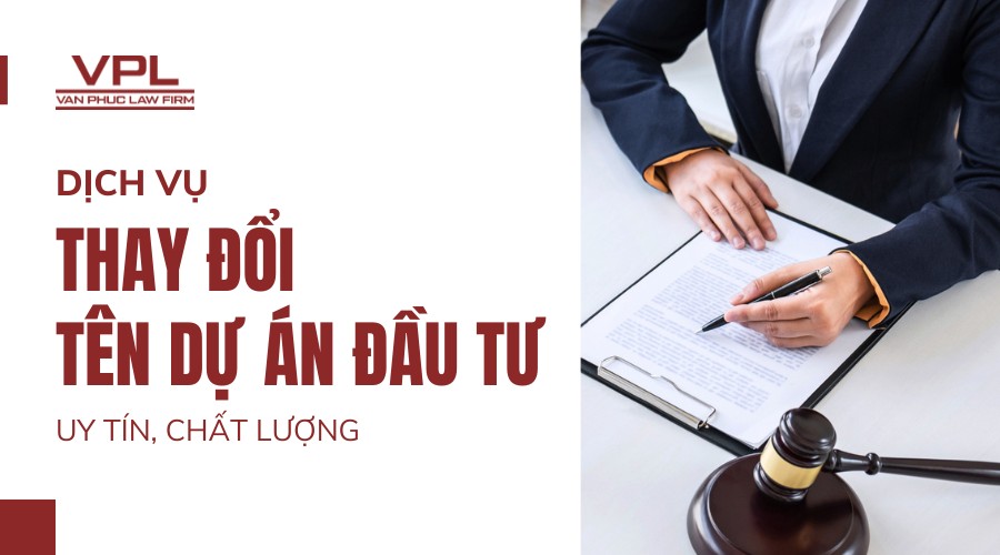 Dịch vụ thay đổi tên dự án đầu tư uy tín, chất lượng