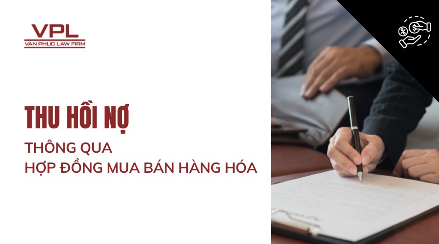Thu hồi nợ thông qua hợp đồng mua bán hàng hóa