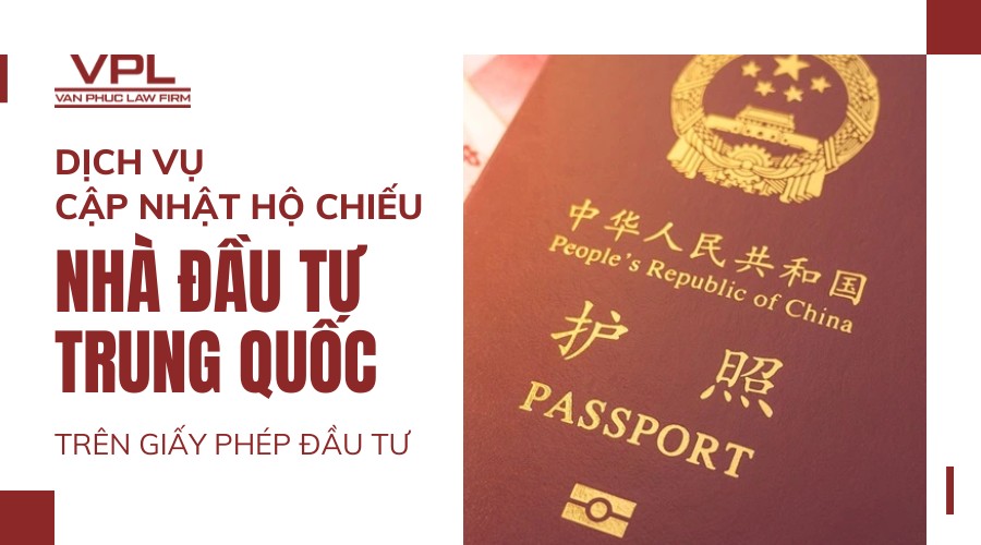 Dịch vụ cập nhật hộ chiếu của nhà đầu tư Trung quốc trên Giấy phép đầu tư