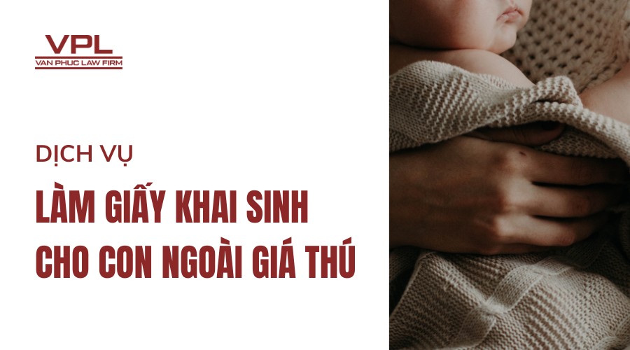 Dịch vụ làm giấy khai sinh cho con ngoài giá thú
