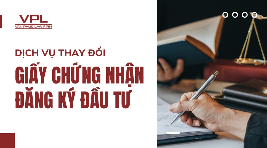 Dịch vụ thay đổi giấy chứng nhận đăng ký đầu tư